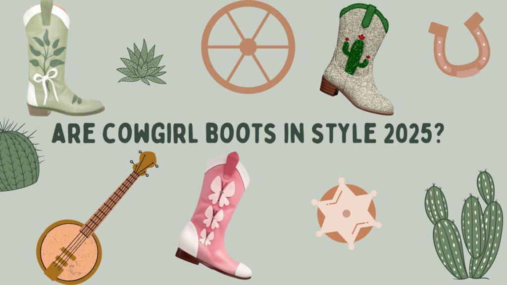some cowgirl boots in style in 2025